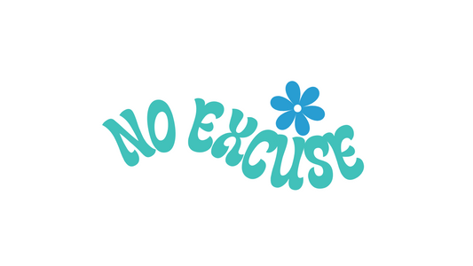 No Excuse